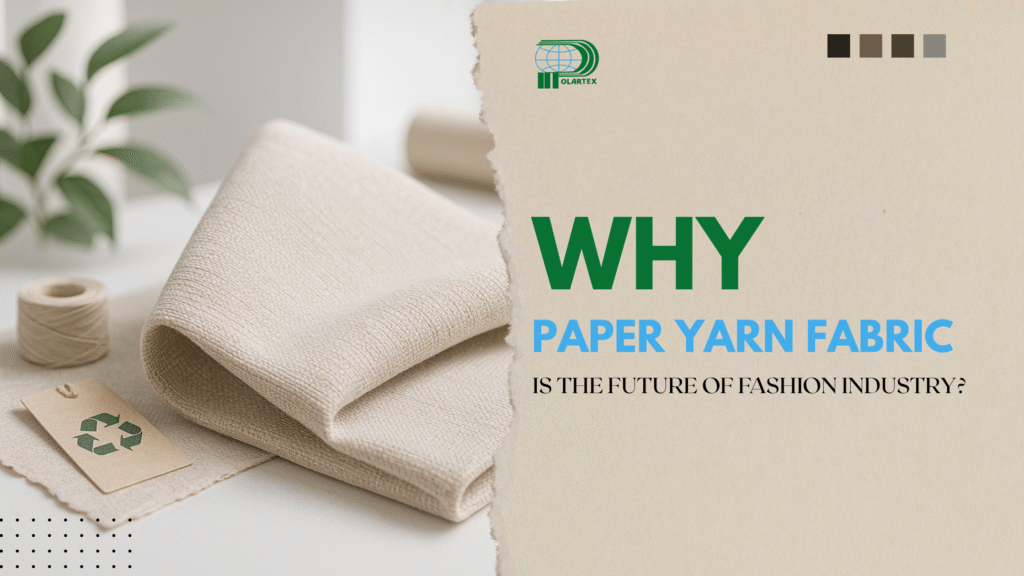 Why Paper Yarn Fabric is the Future of Fashion Industry?
